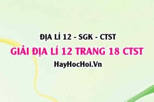 Giải Địa lí 12 trang 18 Chân trời sáng tạo SGK